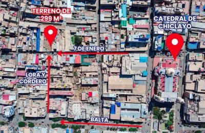 VENTA DE TERRENO DE 299 M2 EN EXCELENTE UBICACIÓN EN EL CENTRO DE CHICLAYO